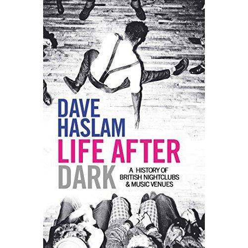Dave Haslam - Life After Dark: A History Of British Nightclubs & Venues-Mood-Mood